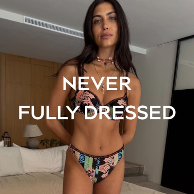 NEVER FULLY DRESSED