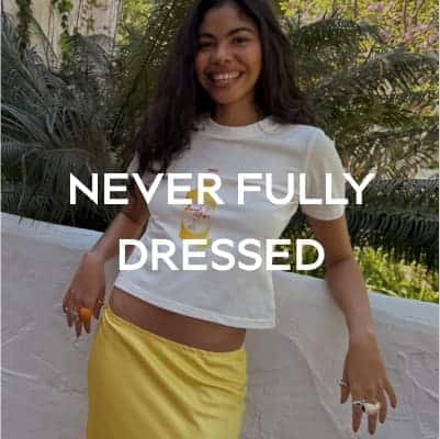 NEVER FULLY DRESSED