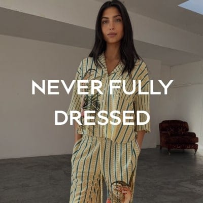 NEVER FULLY DRESSED