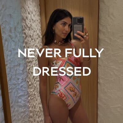 NEVER FULLY DRESSED