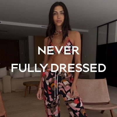 NEVER FULLY DRESSED