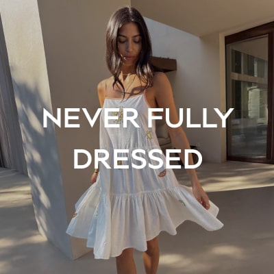 NEVER FULLY DRESSED