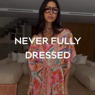 NEVER FULLY DRESSED