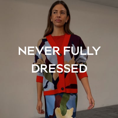 NEVER FULLY DRESSED
