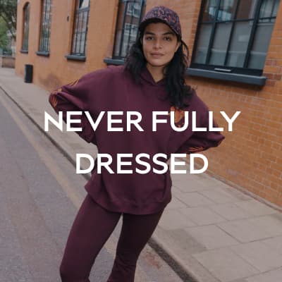 NEVER FULLY DRESSED