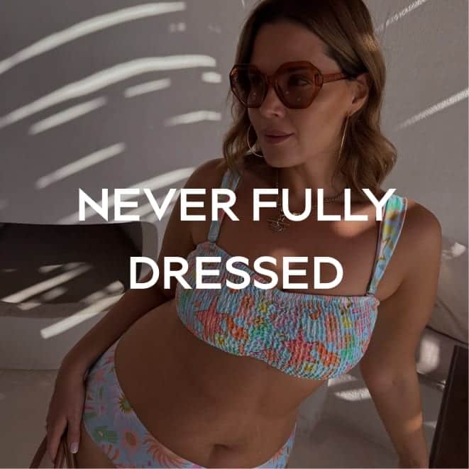 NEVER FULLY DRESSED