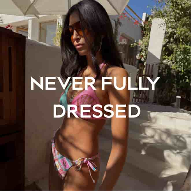 NEVER FULLY DRESSED