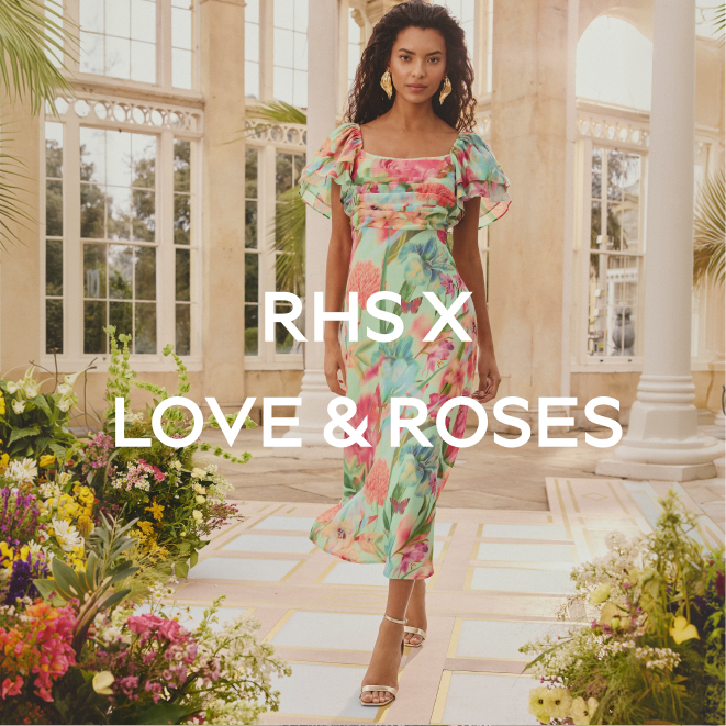 RHS X LOVE & ROSES