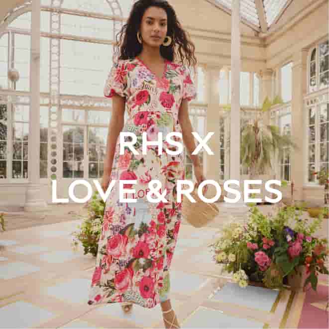 RHS X LOVE & ROSES