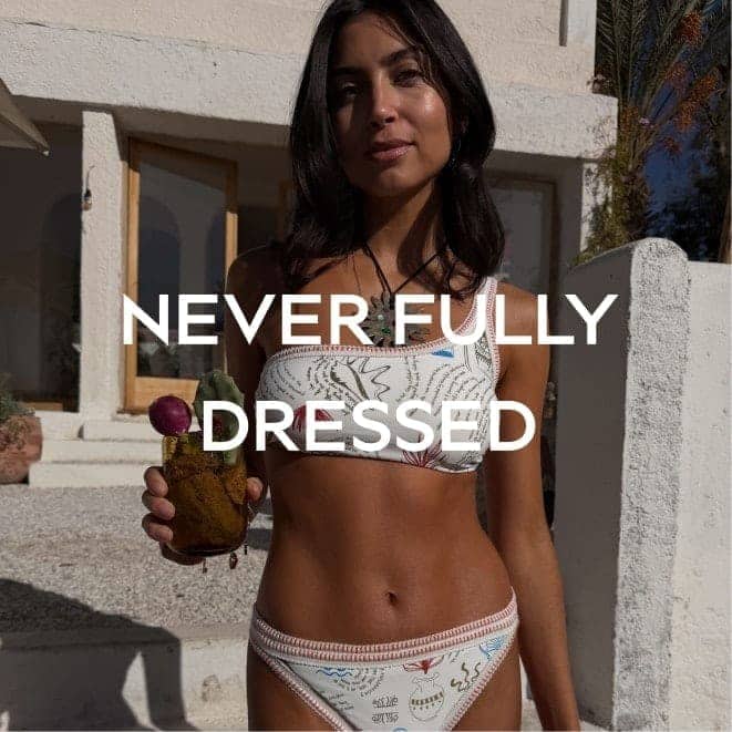 NEVER FULLY DRESSED